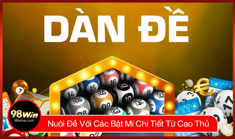 Nuôi Đề Với Các Bật Mí Chi Tiết Từ Cao Thủ